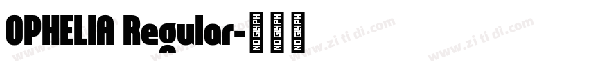 OPHELIA Regular字体转换